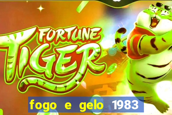 fogo e gelo 1983 dublado download